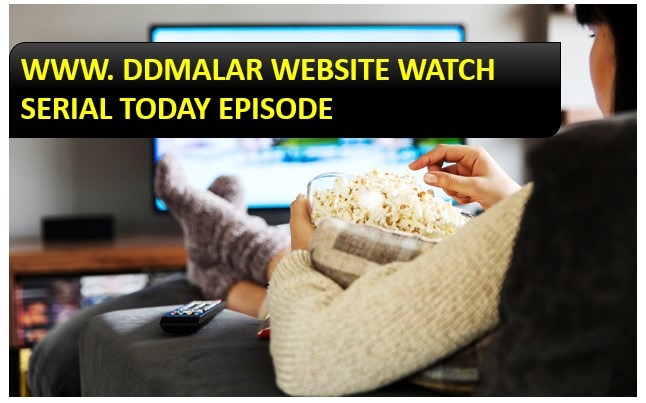 www. ddmalar website Watch Serial Today