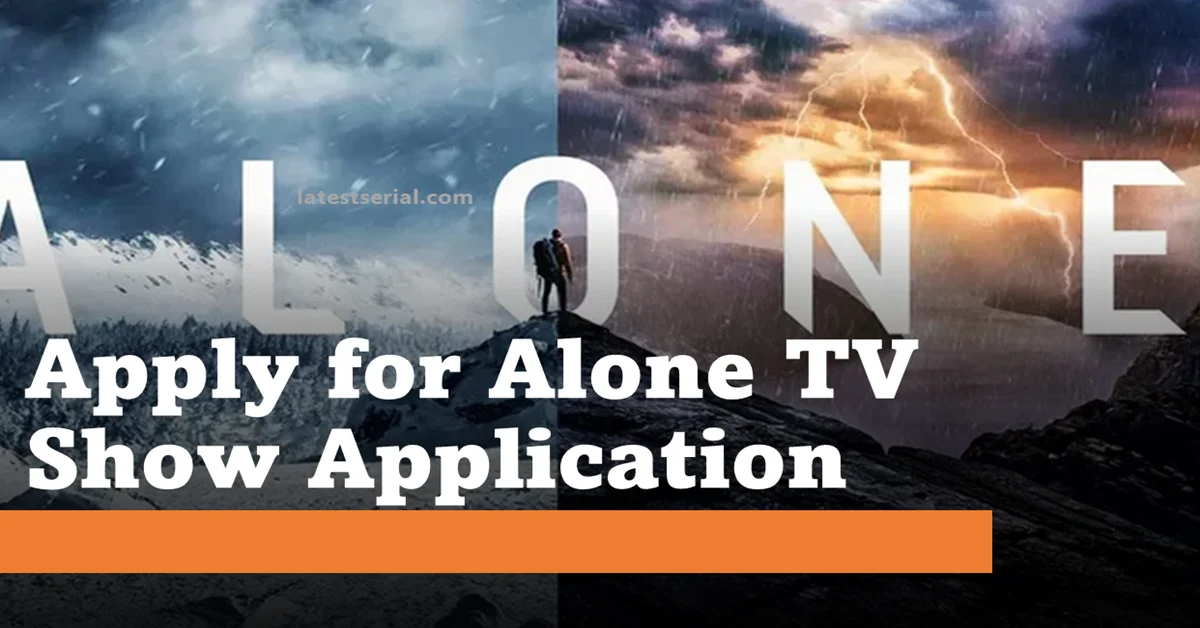 How to Apply for Alone TV Show 2024: Application Process