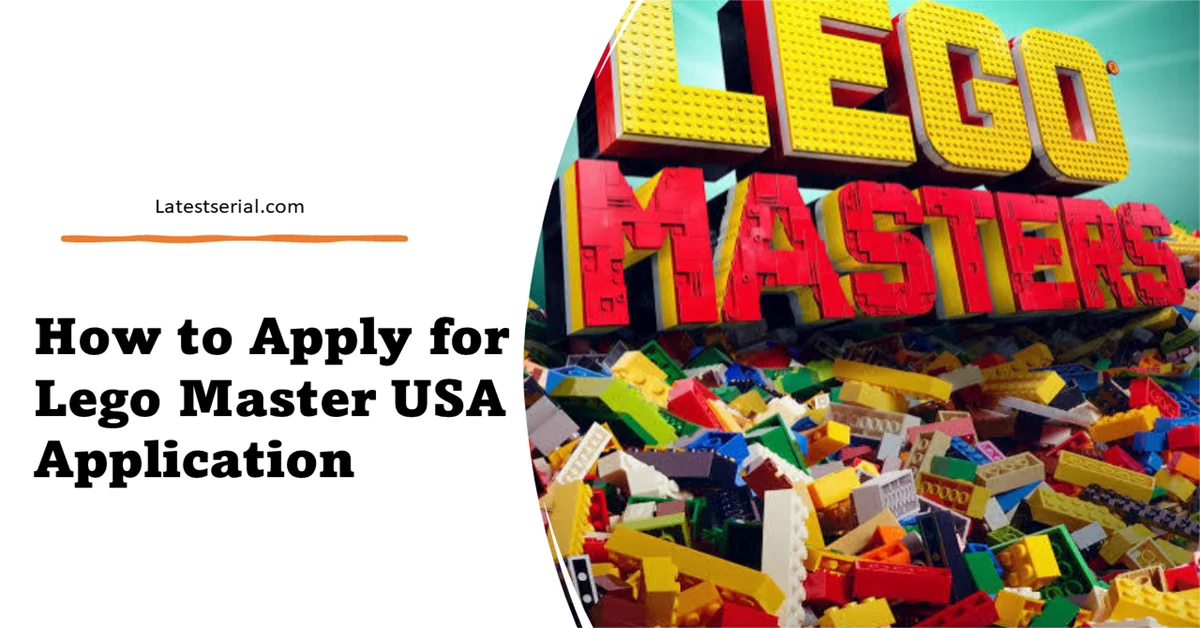 Lego Master USA Application Process, Deadline 2025